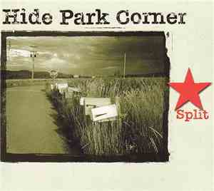 Hide Park Corner - Split