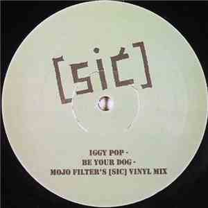 Iggy Pop - Be Your Dog (Mojo Filter's [SIC] Vinyl Mix)