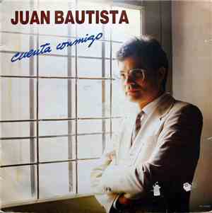 Juan Bautista  - Cuenta Conmigo