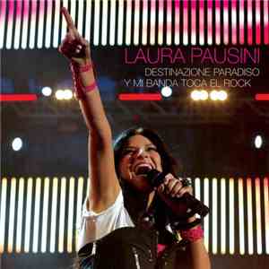 Laura Pausini - Destinazione Paradiso / Y Mi Banda Toca El Rock
