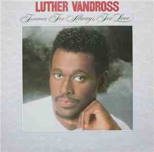 Luther Vandross - Forever, For Always, For Love