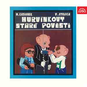 M. Kirschner, V. Straka - Hurvínkovy Staré Pověsti