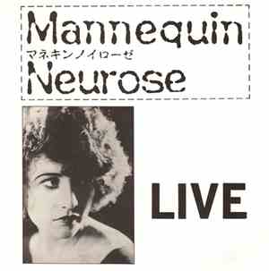 Mannequin Neurose - Live At La-Mama 1988