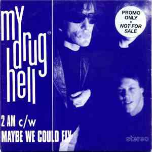 My Drug Hell - 2 AM / Maybe We Could Fly