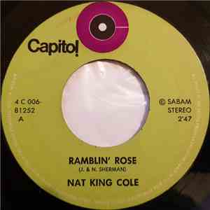 Nat King Cole - Ramblin' Rose / Those Lazy Hazy Crazy Days Of Summer