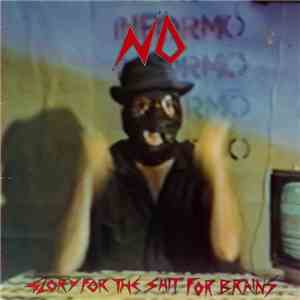 No  - Glory For The Shit For Brains