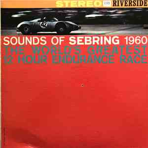 No Artist - Sounds Of Sebring 1960: The World's Greatest 12 Hour Endurance  ...