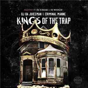 OJ Da Juiceman & Criminal Manne - Kings Of The Trap
