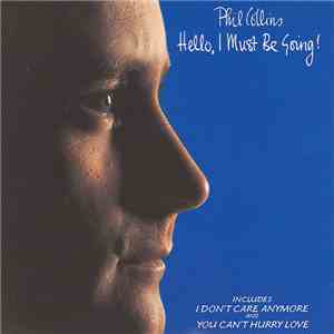 Phil Collins - Hello, I Must Be Going!