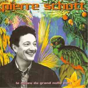 Pierre Schott - Le Milieu Du Grand Nulle Part