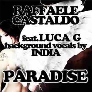 Raffaele Castaldo Feat. Luca G Background Vocals By India - Paradise