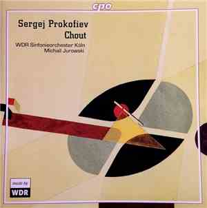 Sergej Prokofiev – WDR Sinfonieorchester Köln, Michail Jurowski - Chout