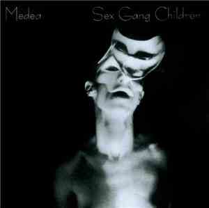 Sex Gang Children - Medea