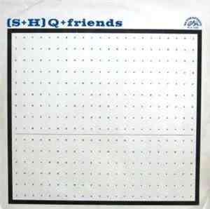 (S+H) Q - (S+H) Q + Friends