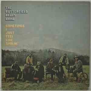 The Butterfield Blues Band - Sometimes I Just Feel Like Smilin'