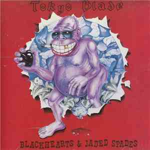 Tokyo Blade - Blackhearts & Jaded Spades