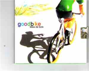 Têtes De Bois - Goodbike