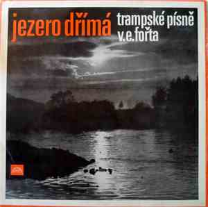 V. E. Fořt - Jezero Dřímá (Trampské Písně V. E. Fořta)