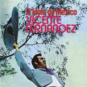 Vicente Fernandez - El Idolo De Mexico