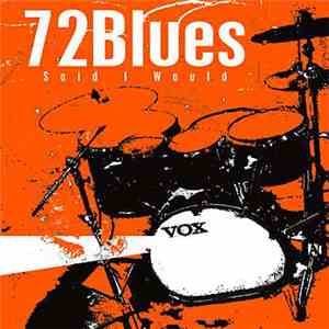 72Blues - Said I Would