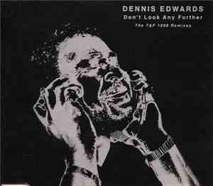 Dennis Edwards - Don't Look Any Further (The T&F 1998 Remixes)