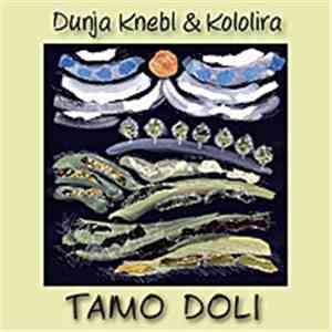Dunja Knebl & Kololira - Tamo Doli
