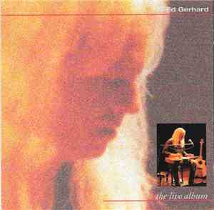 Ed Gerhard - The Live Album
