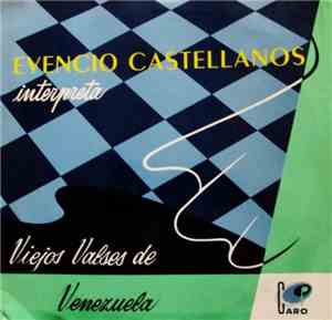 Evencio Castellanos - Evencio Castellanos interpreta Viejos valses de Venez ...