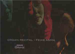 Feike Asma - Organ Recital