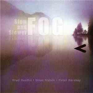 Fog  - Slow And Slower