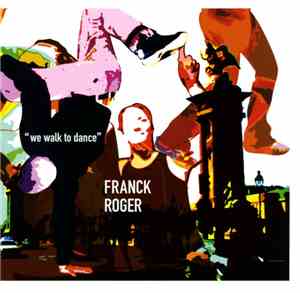 Franck Roger - We Walk To Dance