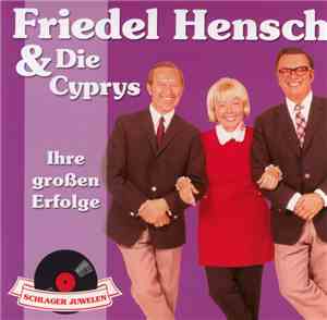 Friedel Hensch & Die Cyprys - Ihre Großen Erfolge