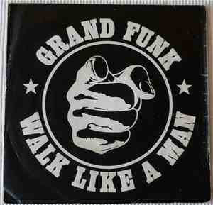 Grand Funk - Walk Like A Man