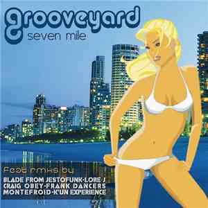 Grooveyard  - Seven Mile