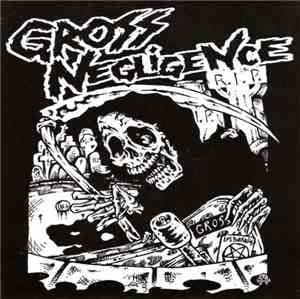 Gross Negligence - Gross Negligence