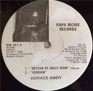 Horace Andy / Papa Richie - Betcha By Golly Wow / Living In The Ghetto
