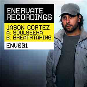 Jason Cortez - Soulseeka / Breathtaking