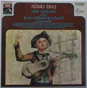 Jean Sébastien Bach – Alirio Díaz - Une Guitare Pour Jean Sébastien Bach