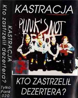 Kastracja - Kto Zastrzelił Dezertera?