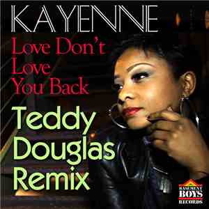 Kayenne - Love Don't Love You Back (Teddy Douglas Remix)