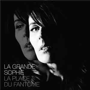 La Grande Sophie - La Place Du Fantôme