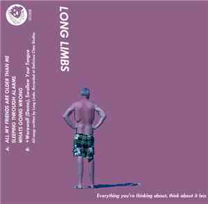 Long Limbs - Everything You're Thinking About, Think About It Less