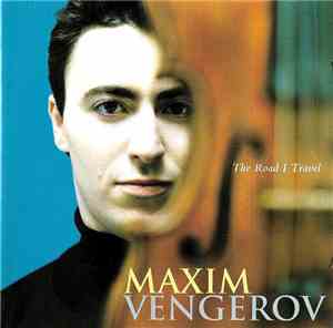 Maxim Vengerov - The Road I Travel