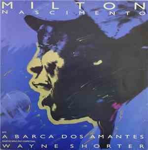 Milton Nascimento & Wayne Shorter - A Barca Dos Amantes