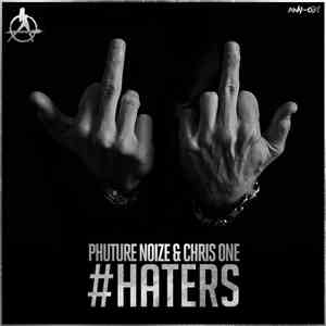 Phuture Noize & Chris One  - #Haters