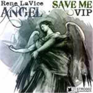 Rene LaVice - Angel / Save Me VIP