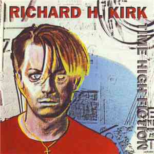 Richard H. Kirk - Time High Fiction