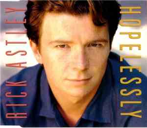 Rick Astley - Hopelessly