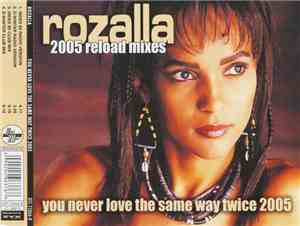 Rozalla - You Never Love The Same Way Twice (2005 Reload Mixes)