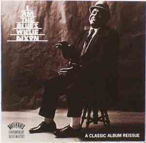 Willie Dixon - I Am The Blues